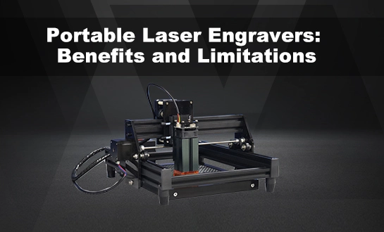 Portable Laser Engravers: Benefits and Limitations